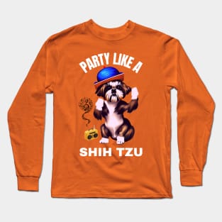 Party Like A Shih Tzu Long Sleeve T-Shirt